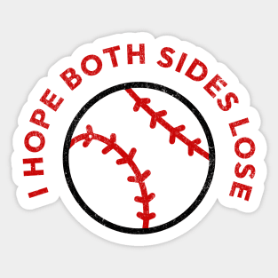 Baseball I Hope Both Teams Lose Funny Sports Hater Sarcastic Sticker